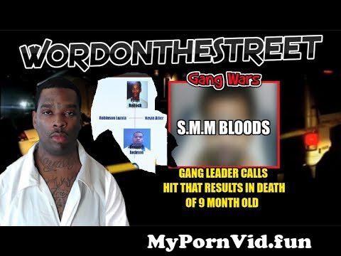 Gang War - S.M.M Bloods vs Bloods - Leader Calls A hit That Ends In TheDeath Of A 9 Month Old Baby from xxx sex agramil gal gang x rape video Watch Video - MyPornVid.fun