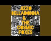 Jizzo Belladonna and The Cosmic Foxes - Topic