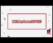 Md L Boy Arewa it Tv 117