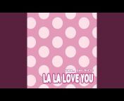 La La Love You - Topic