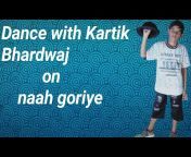 Dance with Kartik Bhardwaj