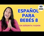Señorita Yasmín - Español Para Niños y Bebés