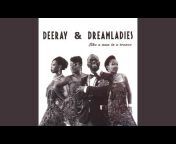 Deeray u0026 Dreamladies - Topic