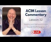 ACIM: A Course In Miracles David Hoffmeister