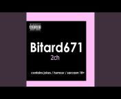 Bitard671 - Topic