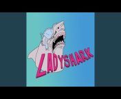 Ladyshark - Topic