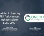ESMO 2019 was, as always, a prime opportunity to learn the latest data surrounding all areas of oncology. A number of abstracts and posters were also featured on NTRK fusion cancer. Together, our Chair Professor Marc Peeters and our guest speaker Professor Jesus Garcia-Foncillas selected 4 abstracts to discuss in this summary session. These are:nn- 445PD - Durability of response with larotrectinib in adult and paediatric patients with TRK fusion cancernn- 485P - Growth modulation index (GMI) as