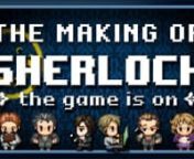 Developer Showcase, Commentary, and Gameplay Footage from the Crime Solving Puzzle RPG, SHERLOCK: THE GAME IS ONnnOfficial Video Game Development Blog: http://sherlock-thegame.tumblr.comnFacebook: http://facebook.com/sherlockthegamenTwitter: http://twitter.com/sherlockthegamenDeviantArt: http://sherlockthegame.deviantart.comnnTurn on Closed Captions to view this video in the following languages:n- Chinesen- Dutchn- Finnishn- Frenchn- Germann- Italiann- Japanesen- Malayn- Polishn- Portuguesen- Sp