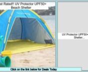 Reviews And Ratings UV Protector UPF50+ Beach Shelternhttp://www.amazon.co.uk/exec/obidos/ASIN/B0016OY6Q8/sales06fd-21