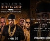 Chedda Da Connect Flicka Da Wrist Remix ft. Fetty Wap, Boosie, Yo Gotti & Boston George (Audio) from wap da