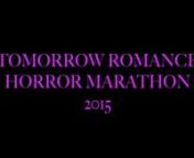 Trailer for the 2015 Tomorrow Romance Halloween Marathon. All clips taken from trailers, shorts, &amp; music videos that will be played between features. nnMusic: