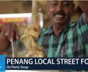Feeling hungry and adventurous? Why not rise up to the challenge like our host Trevor James and try Penang&#39;s very own Ox Torpedo soup? Not for the faint hearted.