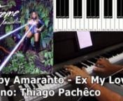 Gaby Amaranto - Ex My Love (Piano: Thiago Pachêco) from gaby pacheco