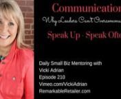 Vicki Adrian brings a daily dose of inspiration and education for small business owners, entrepreneurs and savvy retailers! In Episode 210, we&#39;re talking about the Oh! So! Important! Topic of Communication.nnYou’ve heard and probably experienced miscommunication many times in your life as I have, and as always here on the Remarkable Retailer episodes, I am usually talking about something that is going on in our own business, and many times that “something” is “something” that I need to