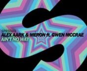 Alex Aark &amp; Méron feat. Gwen McCrae - Ain&#39;t No Way is OUT NOW! Grab your copy on Beatport NOW: http://btprt.dj/1yc4sv6nnSubscribe to Spinnin&#39; TV NOW : http://bit.ly/SPINNINTVnnLoving this disco inspired house cut by Alex Aark &amp; Meron featuring vocals by Gwen McCrae. Awesome groove, juicy string stabs and that pumping bass line all make this one a dance floor monster of the highest quality grade! nnDJ Feedback:nHardwell: Premiered in my radioshownDimitri Vegas &amp; Like Mike: Supported