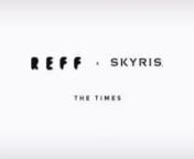 Reff x Skyris | The Times from reff