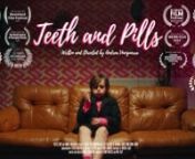 Teeth and Pills - Short Film from paola ca