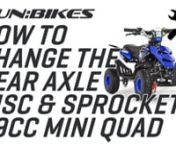 This is a guide video on how to change the rear axle, rear disc brake and rear sprocket for the FunBikes 49cc Kids Mini Quad Bike.nnTools needed for this build are:nSprockets or Spanners sized: 8, 10, 12, 13, 14 and 17nAllen Keys sized: 5, 6 and 8nnThe Rear Axle with brake disc and 72 tooth sprocket, attached available from https://www.funbikes.co.uk/p1007_quadard-rear-axlennThe rear disc brake available from https://www.funbikes.co.uk/p806_quadard-brake-discnnThe rear sprocket available from ht