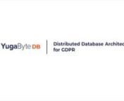 In this video, Karthik Ranganathan - CTO &amp; Co-Founder, gives you a technical walk-through on how to design a distributed database architecture for GDPR compliance using YugaByte DB. Slides are available here:nn* https://www.slideshare.net/YugaByte/distributed-database-architecture-for-gdpr