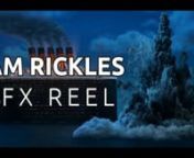 VFX Demo Reel for Sam Rickles. nnFeatures FX from