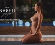 “True Naked Yoga – Breath-Centered Meditation feat. Lucie” is a return to the natural and unrestrained practice of nude yoga. nnPerfect for those moments when your mind is feeling chaotic, this beginner meditation will guide you back to your center by helping you to focus on the most basic building block of meditation – the breath. Feel noticeably more peaceful after just a few short moments. Namaste!nnBenefits of naked meditation include:n• better sleepn• lower stressn• less anxie