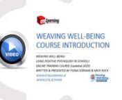 Weaving Well-being: Using Positive Psychology in Schools by Fiona Forman &amp; Mick Rocknwww.otb.ie/WWBnwww.otblearning.ie