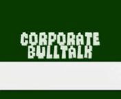 Corporate BullTalknnNo one understands anything you saynYou could put that in your résumé nTake a healthy bite of your corporate spoonnStep in line and sing this tunennCorporate BullTalkn(Keeps me alive)nCorporate BullTalkn(Credit cards)nCorporate BullTalkn(Read the fine print)nCorporate BullTalkn(Get the fucking hint)nnIf your elevator pitch won’t get it upnSomeone&#39;s gotta be going downnA working class hero is some kinda freaknLike a song n dancing bird with a foot in its beaknnWhen you wer
