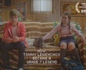 *54 festivals, 3 awards* nnHow Tommy Lemenchick Became a Grade 7 Legend ndirected by Bastien AlexandrennSynopsis: Ophelia is a whip-smart 12-year-old girl who must solve a vexing problem: she’s never been kissed. There are several candidates in her class, but none have Tommy Lemenchick’s smile. Baiting him with the hottest new videogame, Ophelia manages to get Tommy on the old family couch and claims her coveted prize. But, Tommy has more than a nice smile; he also has a big mouth.nnOther li