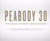 The Peabody Awards Board of Jurors have selected the 2016 Peabody Award Winners. The 30 winners are as follows:nnnDOCUMENTARYnn