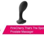 https://www.pinkcherry.com/products/pinkcherry-that-s-the-spot-prostate-massager (PinkCherry US)nhttps://www.pinkcherry.ca/products/pinkcherry-that-s-the-spot-prostate-massager (PinkCherry Canada)nn--nnJust in case you hadn&#39;t heard (you&#39;ve probably heard) - a lot of folks like/love to play with their or their partners&#39; butts. True story. Maybe you&#39;ve been searching high and low, crossing oceans and scaling mountains to find just the right tool to help you in your anal enjoyment quests? Well, the