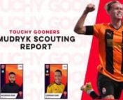 mudryk scouting report.mov from mudryk