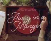 2022.12.18 Christmas Playlist Away in a Manger (Full Service).mov from 18 full mov