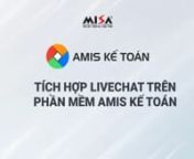 [AMIS Kế toán] Tích hợp công cụ LiveChat trên phần mềm .mp4 from live mem