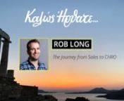 The Journey From Sales to CHRO - a DisruptHR talk by Rob Long - CHRO at WorkablennDisruptHR Athens 2.0 - September 28, 2023 in Athens, GR #DisruptHRAthens