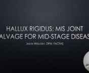 Dr. Weslosky reviews current concepts in emerging medicine in regards to MIS surgery and hallux rigidus