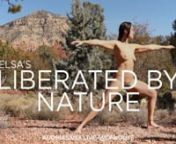 Join our gorgeous new trainer &amp; Naturist artist Elsa Marie Keefe as she guides us through a beautiful yoga flow in Sedona, California! Yoga in Sedona. Waking up under the hot sun in the middle of the vortex, she greets the day with a rejuvenating, intuitive yoga flow and stretch. Connect with the earth and the sun. Join her in this sacred space before I climb a cliff for yet another nude in nature art shoot!nnFind More from Elsa Marie Keefe:nhttps://www.elsamariekeefe.com/nhttps://vimeo.com/