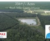 356+/- recreational acres. Plenty of wildlife. Property is not in a flood zone.