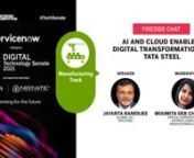 In this video:nFireside Chat: Jayanta Banerjee, Global CIO, Tata Steel &amp; Moumita Deb Choudhury, Special Correspondent, Express Computer, Indian Express GroupnnTopic: AI and Cloud enabled digital transformation at Tata Steel
