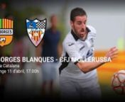 CF BORGES BLANQUES - CFJ MOLLERUSSAnPrimera CatalananDiumenge 11 d&#39;abril, 17.00hnMpal. Borges Blanques