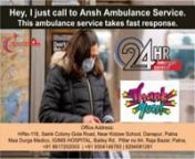 Right now, you want a virtual medical treatment to transfer your patient by Train. Then, it is a medically registered ANSH Airtherefore, we always demand a reasonable price for these ambulance services. Without any hidden or unethical demand, we charge our ambulance cost. nJust pick your phone up and dial us whenever you need an emergency medical evacuation service or ambulance service in Patna.nH/No-118, Sainik Colony, Gola Rd, near Kidzee School, Danapur, 801503nMaa Durga medico near IGIMS,