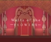 Waltz of the flowers - The nutcracker - 3D Animation