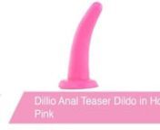 https://www.pinkcherry.com/products/dillio-anal-teaser-dildo-in-hot-pink (PinkCherry US)nhttps://www.pinkcherry.ca/products/dillio-anal-teaser-dildo-in-hot-pink (PinkCherry Canada)nn A curvy anal-intended dildo styled super-smooth, the Anal Teaser from Pipedream&#39;s Dillio collection offers backdoor pleasure seekers a slick angled shaft shaped ideally for prostate massage. Courtesy of a wide circular base enhanced with sturdy suction, the Teaser offers up tons of hands-free options, in or out of s