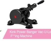 https://www.pinkcherry.com/products/power-banger-vac-u-lock-f-ing-machine?variant=12593854021717 (PinkCherry US) nhttps://www.pinkcherry.ca/products/power-banger-vac-u-lock-f-ing-machine?variant=12479272845406 (PinkCherry Canada) nnAble to be infinitely customized and combined with any of Doc&#39;s Vac-U-Lock compatible accessories, the Power Banger maxes out pleasure potential with its sturdy design, adjustable thrusting action and lots of angle/positioning options. nnAttaching securely to most smo
