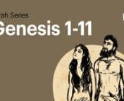 An animated walkthrough of Genesis 1-11.
