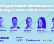 The Weekly Crypto Markets Insights &amp; Analysis PodcastnFeaturing the leading experts, executives &amp; thought leaders in the industrynn// Coinscrum Institutional Web SummitnPanel #2 - How Crypto Asset Market Infrastructure is Maturing to Meet Institutional Demandnn//GuestsnLuke Dorney, ZodianSwen Werner, State StreetnLauren Kiley, Pure Digital MarketsnMax Boonen, B2C2nn//Moderator nMatthew Lempriere, BSO nn//To get the latest updates: www.coinscrum.comn//Sign up for Coinscrum Pro: www.coinsc