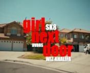 SK8 - Girl Next Door (feat. Wiz Khalifa DVBBS) [Official Music Video].mp4 from khalifa girl