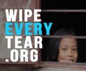 http://www.wipeeverytear.org/nnWipe Every Tear is about aggressively seeking out the hell-holes and neighborhoods of most desperate need, in the slums of Manila, Philippines, to bring hope and joy in the name of Jesus.nnWe are about meeting the needs of orphans and widows to bring them love and comfort.We are devoted to going to the poor of this world and bringing happiness and joy, in meeting their most basic of needs.nnIt&#39;s about rescuing the beautiful trafficked girls in the sex trade who a