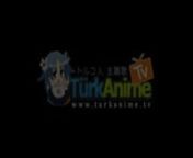 Eşber Çikkan&#39; Ait AMV TurkAnime.TV ödül yarışması için yapıldı