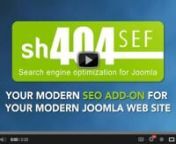 sh404SEF is the market-leading SEO add-on for the Joomla content management system. sh404SEF takes a holistic approach to SEO and addresses both traditional and modern SEO techniques including duplicate content issues, canonical URLs, Google Analytics, Open Graph/Social Sharing, security/anti-spam, site speed/performance and much more. Learn more about sh404SEF at http://anything-digital.com/seo