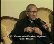 Intervista Esclusiva a S.E. Card. F. X. Van Thuan.nNovembre 2001 - TVL TV LIBERA PISTOIAa cura di Don Diego Pancaldo.nnIl video è parte di un intervista rilasciata alla trasmissione